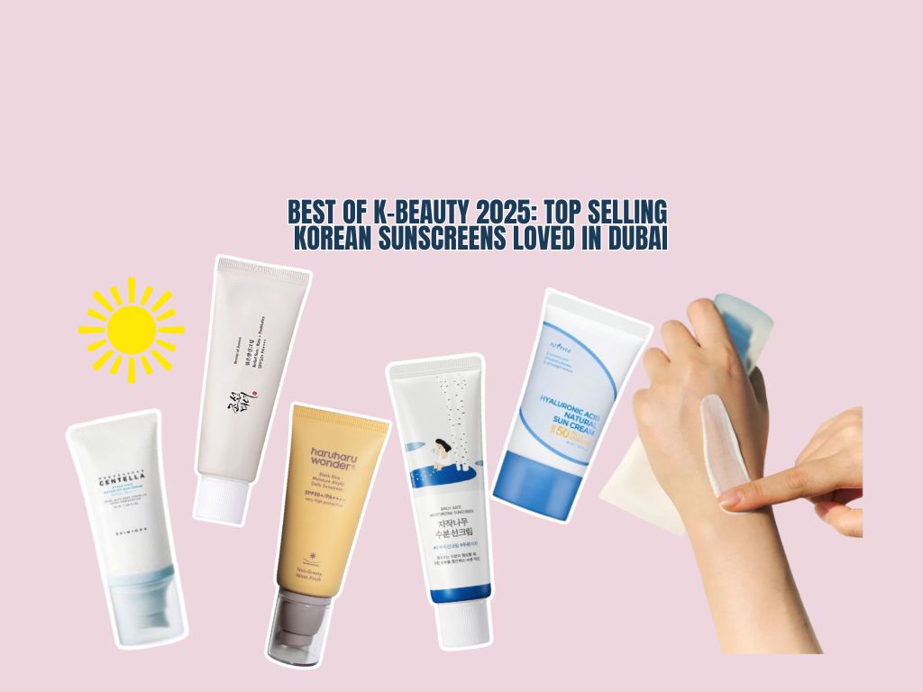 Best of K-Beauty 2025: Top Selling Korean Sunscreens Loved in Dubai
