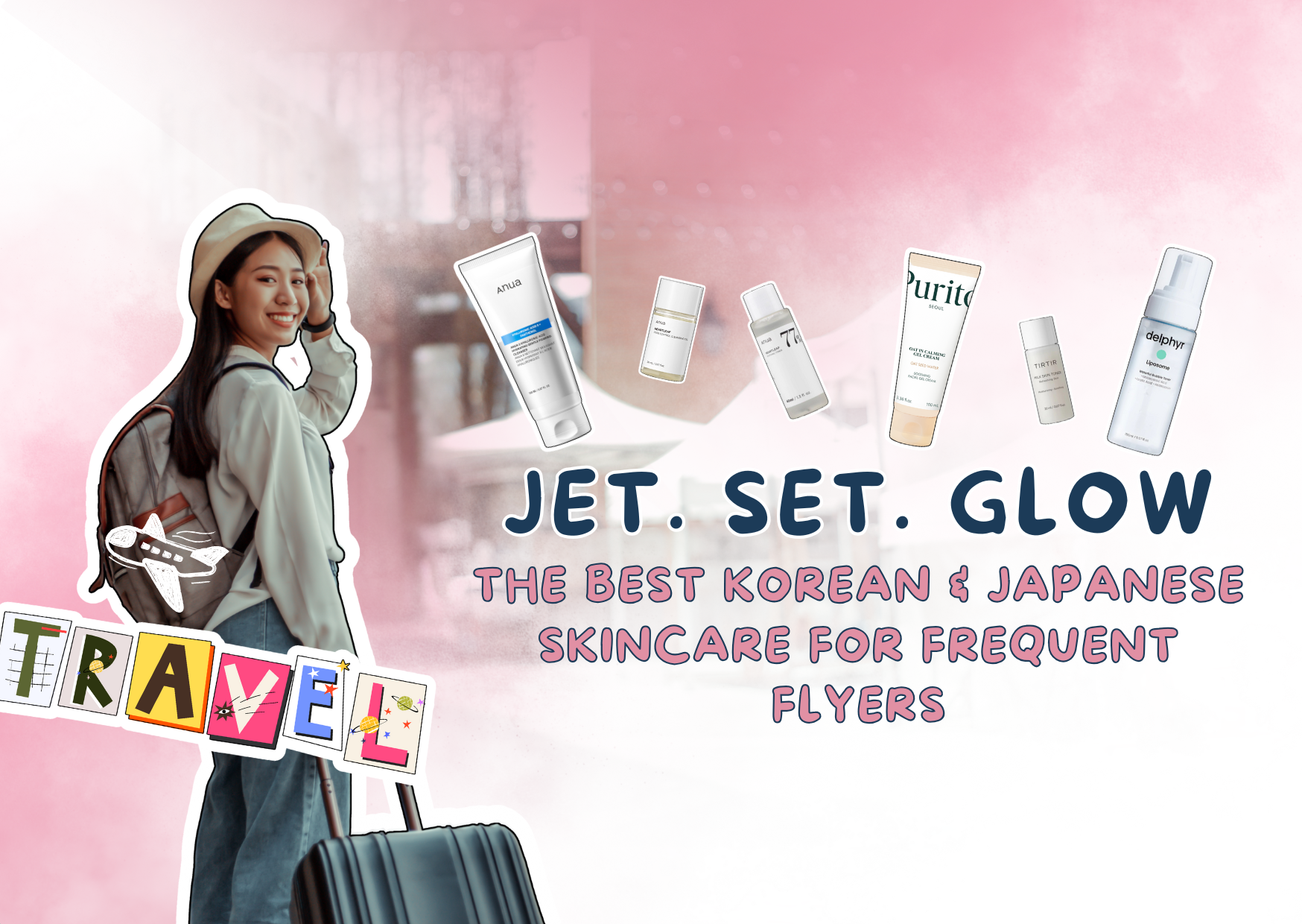 Jet-Set Glow: The Best Korean & Japanese Skincare for Frequent Flyers